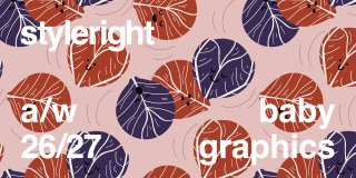 ‎ 

STYLE RIGHT BABY GRAPHIC DESIGN & TREND REPORT...