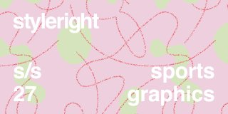 ㅤ
STYLE RIGHT SPORTS GRAPHICS TREND REPORT S/S 2027...